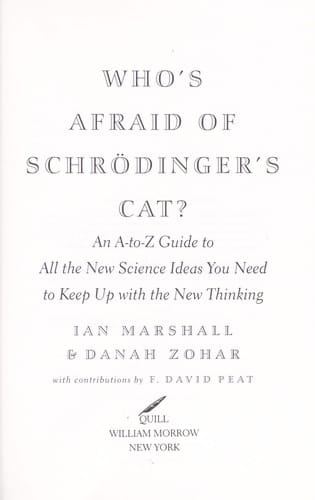 Who's afraid of Schrödinger's cat?: an a-z guide to all the new science ideas you need to keep up with the new thinking