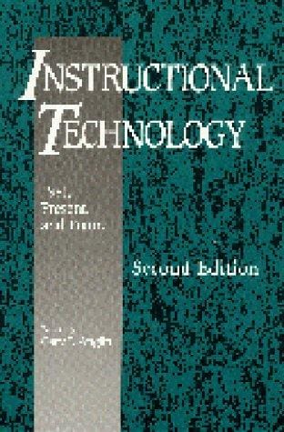 Instructional Technology: Past, Present, and Future Second Edition (Instructional Technology Series)