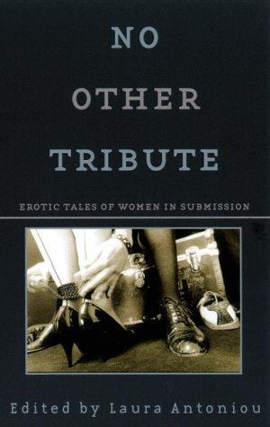 No Other Tribute: Erotic Tales of Women in Submission