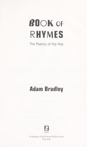 Book of rhymes: the poetics of hip hop
