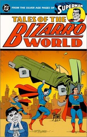 Superman: tales of the Bizarro world