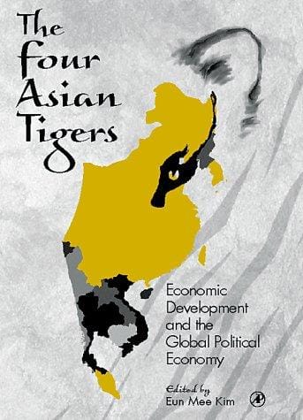 The four Asian tigers: economic development and the global political economy