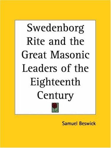 Swedenborg Rite and the Great Masonic Leaders of the Eighteenth Century
