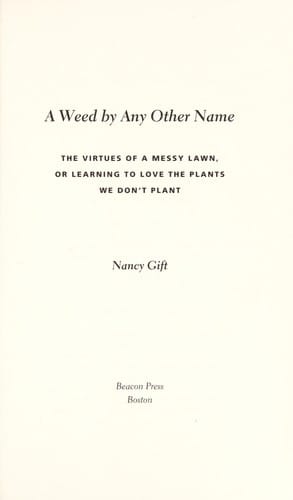 A weed by any other name: the virtues of a messy lawn, or learning to love the plants we don't plant