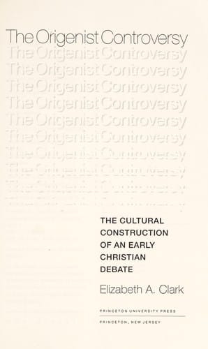 The Origenist controversy: the cultural construction of an early Christian debate