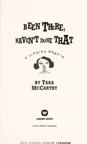 Been there, haven't donethat: a virgin's memoir