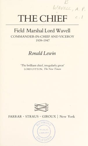 The chief: Field Marshall Lord Wavell, Commander-in-Chief and Viceroy, 1939-1947
