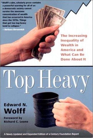 Top Heavy: The Increasing Inequality of Wealth in America and What Can Be Done About It, Second Edition