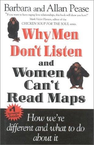 Why men don't listen & women can't read maps: how we're different and what to do about it
