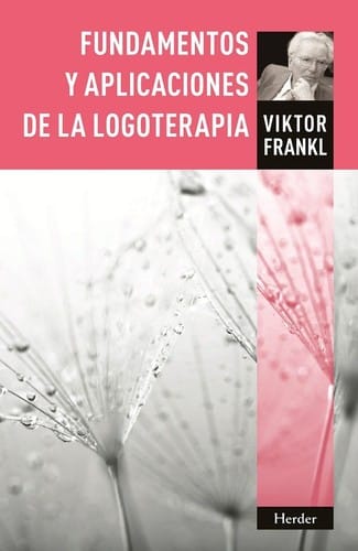Fundamentos y aplicaciones de la logoterapia