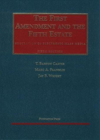 The First Amendment and the fifth estate: regulation of electronic mass media