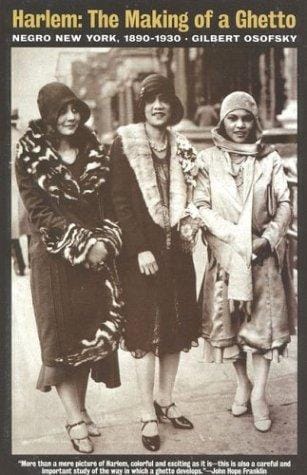 Harlem, the making of a ghetto: Negro New York, 1890-1930