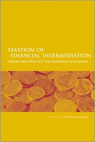 Taxation of financial intermediation : theory and practice for emerging economies