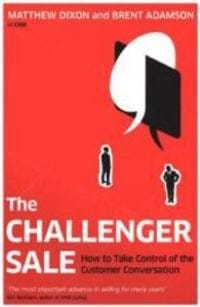 The Challenger sale: How to take control of the customer conversation