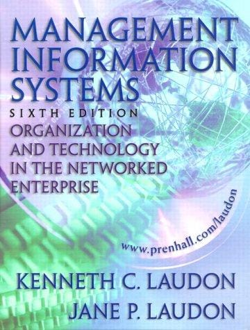 Management Information Systems: Organization and Technology in the Networked Enterprise