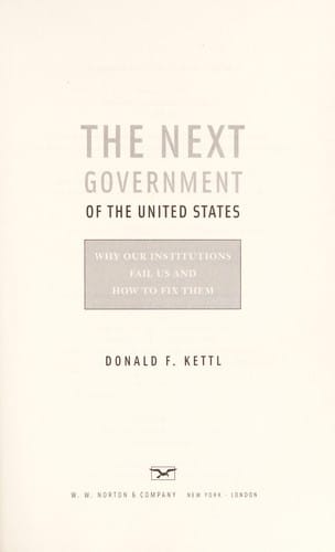 The next government of the United States: why our institutions fail us and how to fix them
