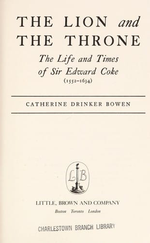 The lion and the throne: the life and times of Sir Edward Coke (1552-1634)