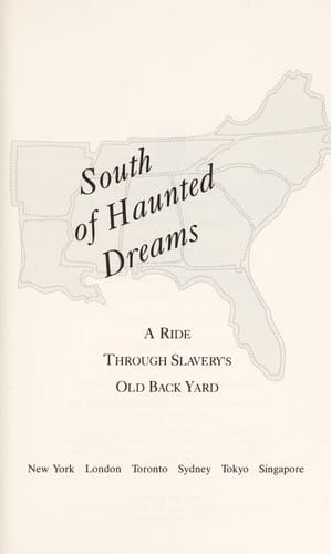 South of haunted dreams: a ride through slavery's old back yard