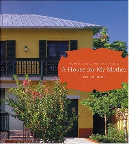 A house for my mother: architects build for their families