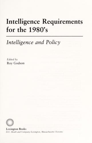 Intelligence Requirements for the 1980's: Intelligence and Policy