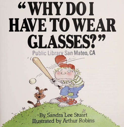 "Why do I have to wear glasses?"