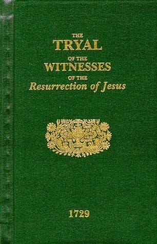 Trial of the Witnesses of the Resurrection of Jesus, (Tryal of the Witnesses of the Resurrection of Jesus)