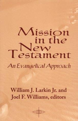Mission in the New Testament: An Evangelical Approach (American Society of Missiology Series)