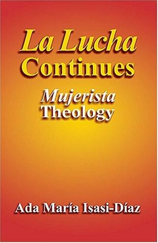 La Lucha Continues: Mujerista Theology
