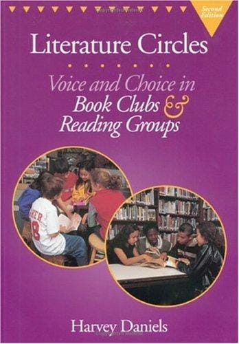 Literature Circles: Voice and Choice in Book Clubs & Reading Groups