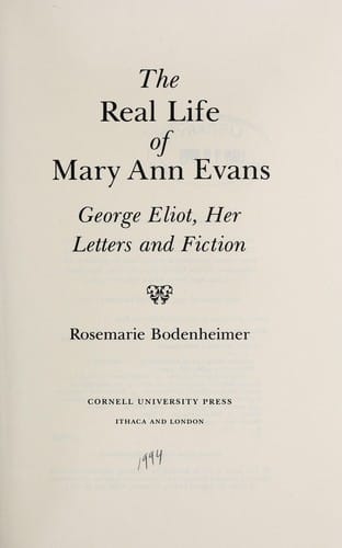 The real life of Mary Ann Evans: George Eliot, her letters and fiction