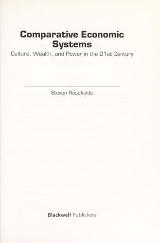 COMPARATIVE ECONOMIC SYSTEMS: CULTURE, WEALTH, AND POWER IN THE 21ST CENTURY.
