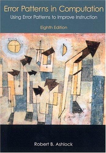 Error Patterns in Computation: Using Error Patterns to Improve Instruction (8th Edition)