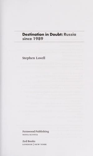 DESTINATION IN DOUBT: RUSSIA SINCE 1989.