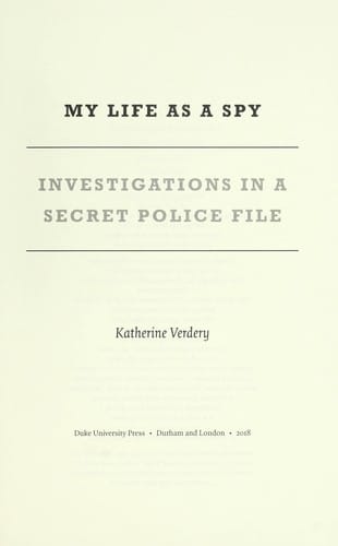 My life as a spy: investigations in a secret police file