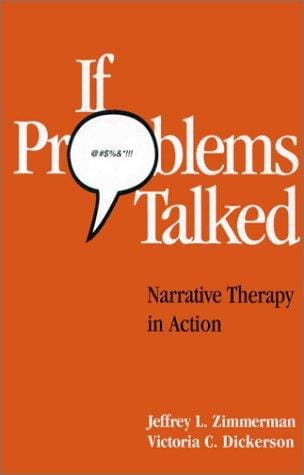 If problems talked: narrative therapy in action