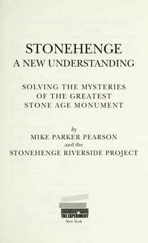 Stonehenge: a new understanding : solving the mysteries of the greatest stone age monument