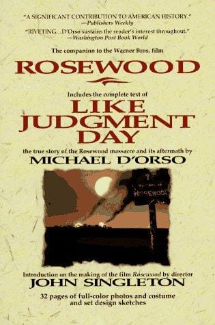 Like judgment day: the ruin and redemption of a town called Rosewood