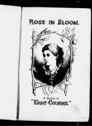 Rose in bloom: a sequel to Eight cousins