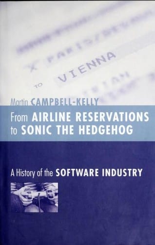 From airline reservations to Sonic the Hedgehog: a history of the software industry