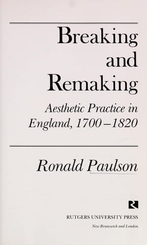 Breaking and remaking: aesthetic practice in England, 1700-1820