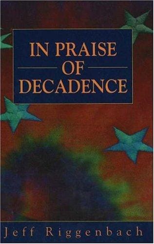 In praise of decadence