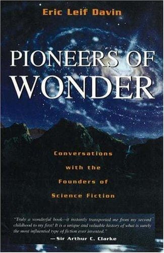 Pioneers of wonder: conversations with the founders of science fiction