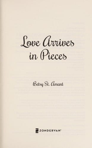 Love arrives in pieces: a novel