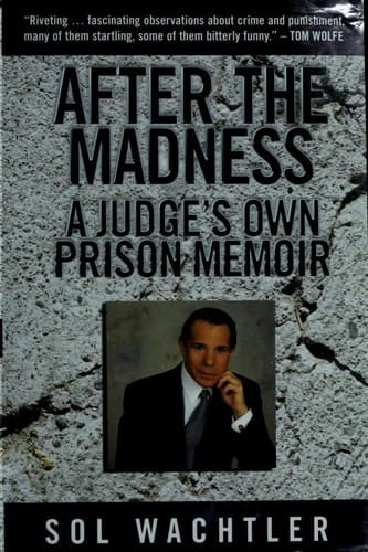After the madness: a judge's own prison memoir