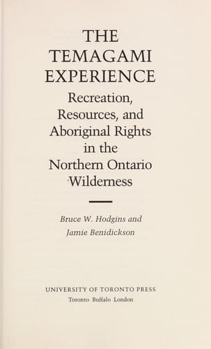 The Temagami experience: recreation, resources, and aboriginal rights in the northern Ontario wilderness