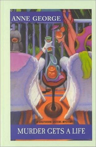 Murder gets a life: a Southern sisters mystery