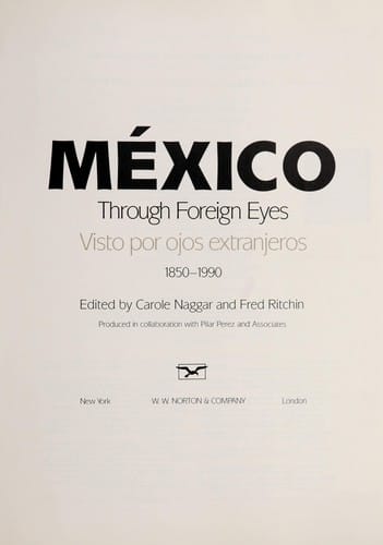 México through foreign eyes, 1850-1990: visto por ojos extranjeros