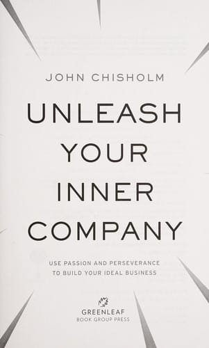 Unleash your inner company: use passion and perseverance to build your ideal business