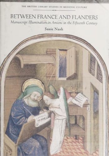 Between France and Flanders: manuscript illumination in Amiens