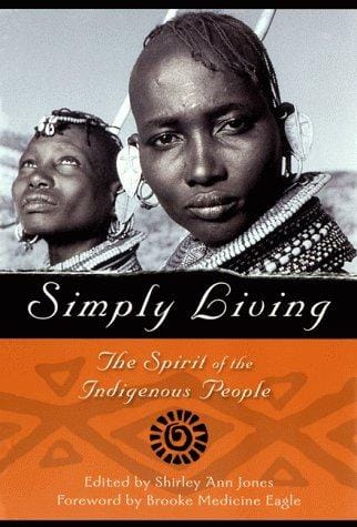 Simply Living: The Spirit of the Indigenous People
